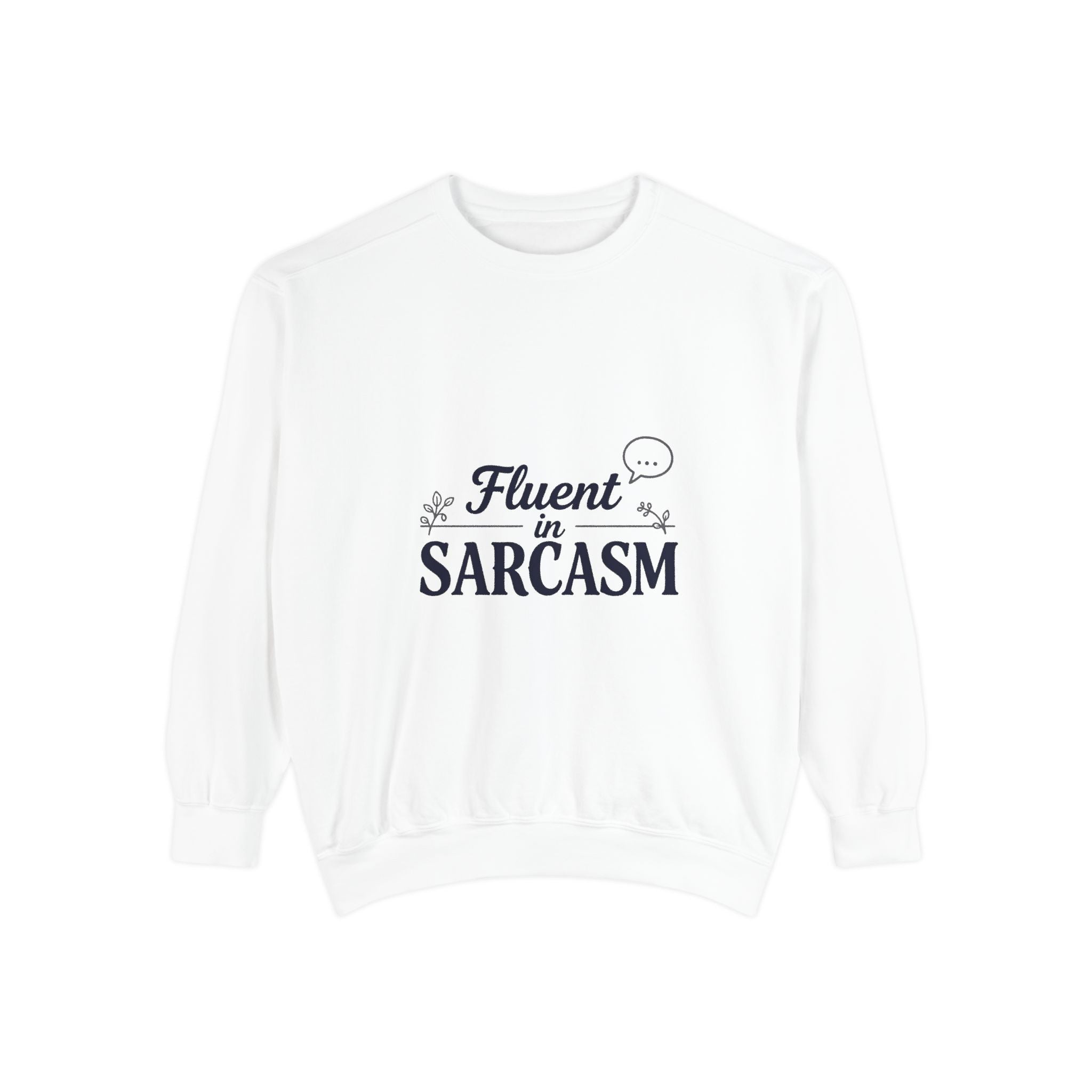 Sarcastic Crewneck Sweatshirt – “Fluent in Sarcasm” Graphic Pullover