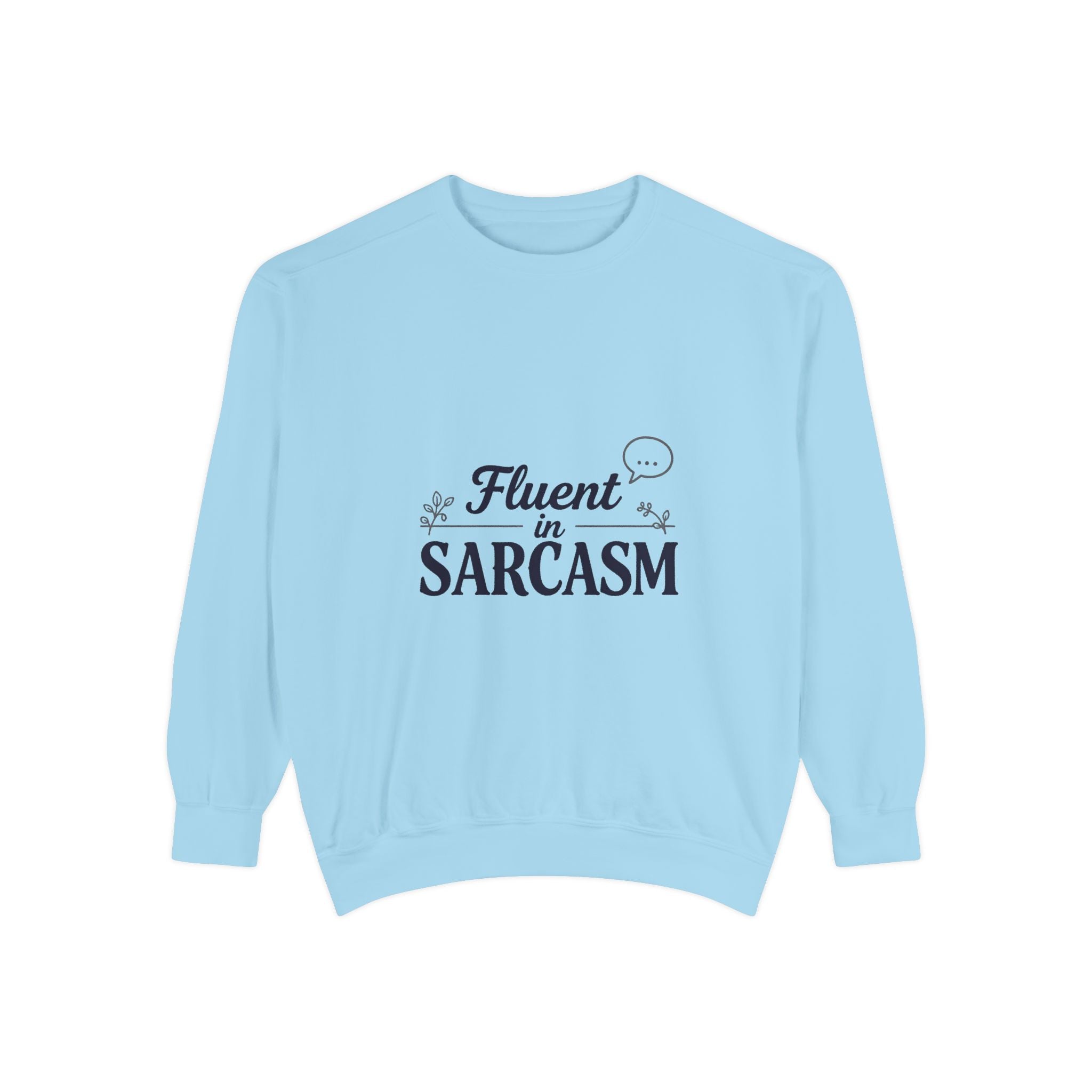 Sarcastic Crewneck Sweatshirt – “Fluent in Sarcasm” Graphic Pullover