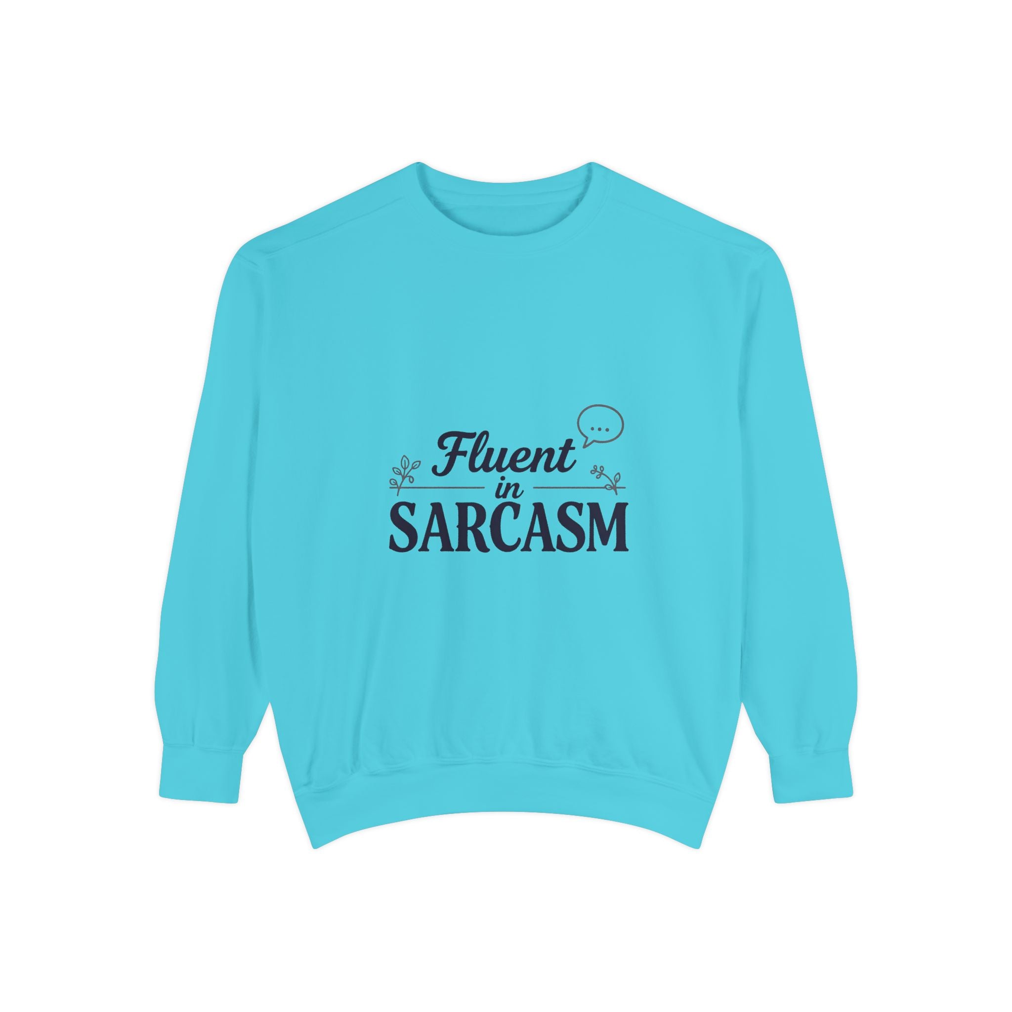 Sarcastic Crewneck Sweatshirt – “Fluent in Sarcasm” Graphic Pullover
