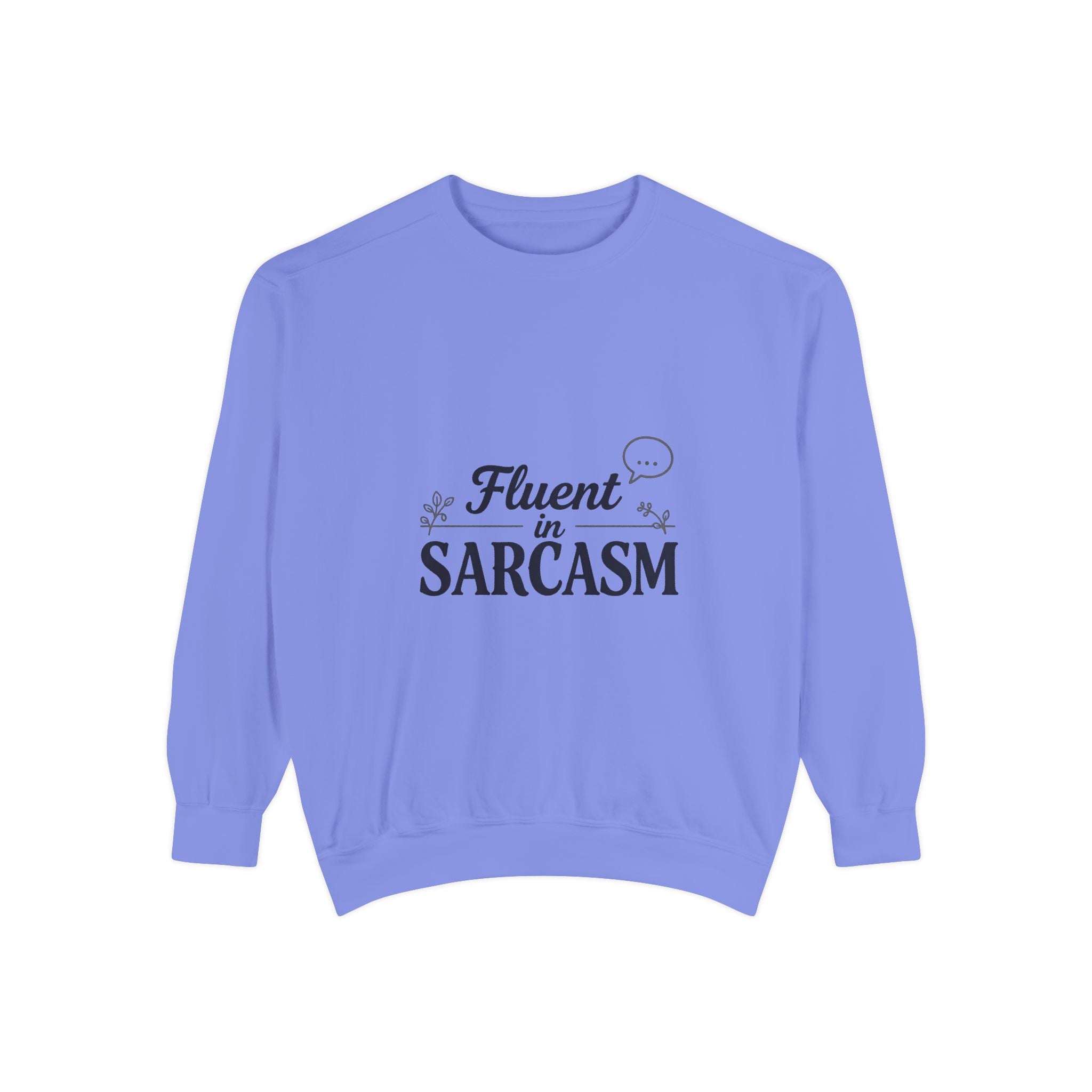 Sarcastic Crewneck Sweatshirt – “Fluent in Sarcasm” Graphic Pullover